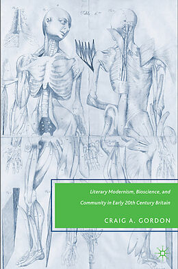 Fester Einband Literary Modernism, Bioscience, and Community in Early 20th Century Britain von C. Gordon