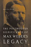 E-Book (pdf) The Postmodern Significance of Max Weber's Legacy: Disenchanting Disenchantment von B. Koshul