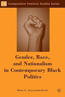 Livre Relié Gender, Race, and Nationalism in Contemporary Black Politics de Nikol G. Alexander-Floyd