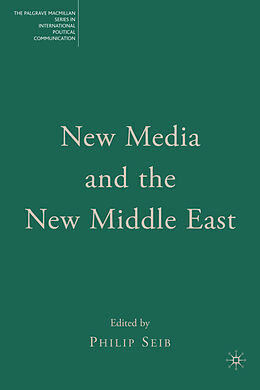 Fester Einband New Media and the New Middle East von Philip Seib
