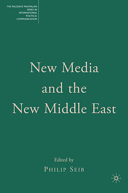 Livre Relié New Media and the New Middle East de Philip Seib