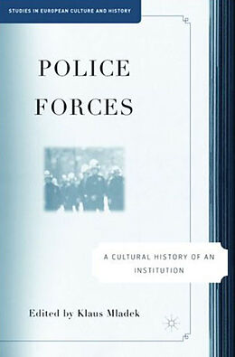 Livre Relié Police Forces: A Cultural History of an Institution de Klaus Mladek