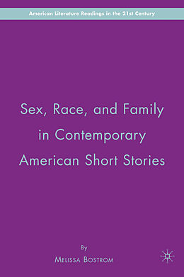 Fester Einband Sex, Race, and Family in Contemporary American Short Stories von M. Bostrom