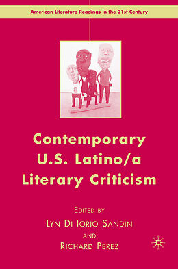 Fester Einband Contemporary U.S. Latino/ A Literary Criticism von Lyn DI Iorio Perez, Richard Sandin