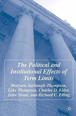 E-Book (pdf) The Political and Institutional Effects of Term Limits von M. Sarbaugh-Thompson, L. Thompson, C. Elder