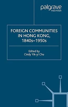 E-Book (pdf) Foreign Communities in Hong Kong, 1840s-1950s von C. Chu