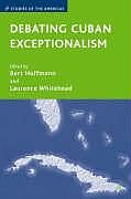 Fester Einband Debating Cuban Exceptionalism von 