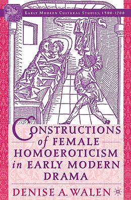 E-Book (pdf) Constructions of Female Homoeroticism in Early Modern Drama von D. Walen