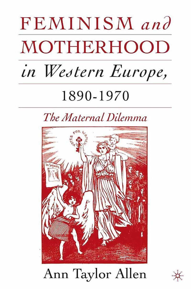 Feminism and Motherhood in Western Europe, 1890-1970