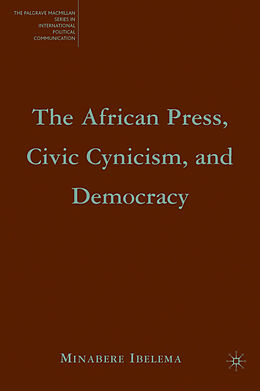 Livre Relié The African Press, Civic Cynicism, and Democracy de M. Ibelema