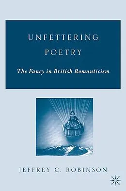 E-Book (pdf) Unfettering Poetry von J. Robinson