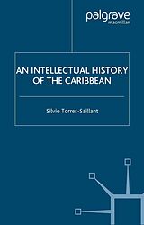 E-Book (pdf) An Intellectual History of the Caribbean von S. Torres-Saillant