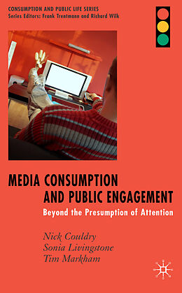 Livre Relié Media Consumption and Public Engagement de N. Couldry, S. Livingstone, T. Markham