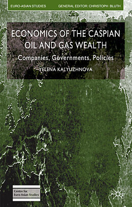 Fester Einband Economics of the Caspian Oil and Gas Wealth von Y. Kalyuzhnova