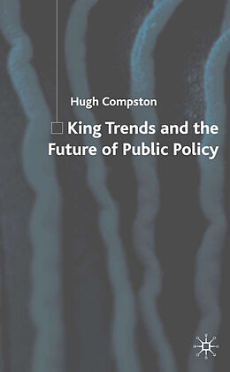 Livre Relié King Trends and the Future of Public Policy de Hugh Compston