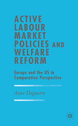 Livre Relié Active Labour Market Policies and Welfare Reform de A. Daguerre