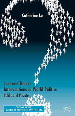 Fester Einband Just and Unjust Interventions in World Politics von C. Lu
