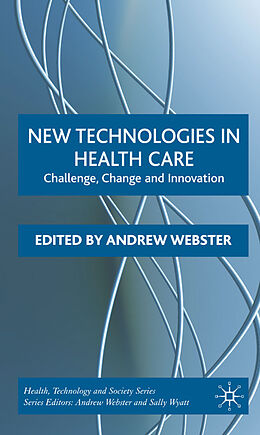 Fester Einband New Technologies in Health Care von Andrew Webster