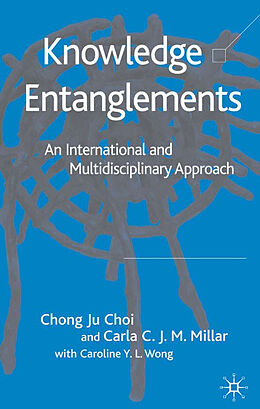 Fester Einband Knowledge Entanglements von C. Choi, C. Millar, Caroline Y.L. Wong