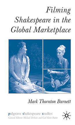 Fester Einband Filming Shakespeare in the Global Marketplace von M. Burnett