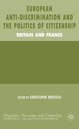 Livre Relié European Anti-Discrimination and the Politics of Citizenship de Christophe Bertossi