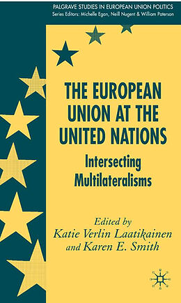 Fester Einband The European Union at the United Nations von Katie Verlin Laatikainen