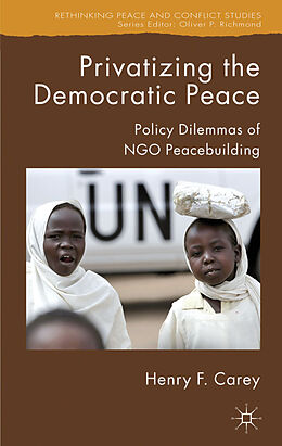 Livre Relié Privatizing the Democratic Peace de H. Carey