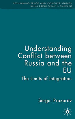 Fester Einband Understanding Conflict Between Russia and the EU von S. Prozorov