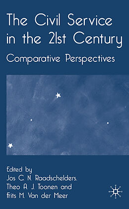 Livre Relié The Civil Service in the 21st Century de Jos C. N. Toonen, Theo A. J. Meer, Raadschelders