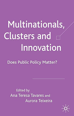 Livre Relié Multinationals, Clusters and Innovation de Ana Teresa Teixeira, Aurora Tavares