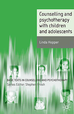 Kartonierter Einband Counselling and Psychotherapy with Children and Adolescents von Linda Hopper