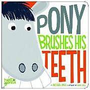 Reliure en carton indéchirable Pony Brushes His Teeth de Michael Dahl