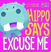 Reliure en carton indéchirable Hippo Says Excuse Me de Michael Dahl