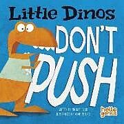 Reliure en carton indéchirable Little Dinos Don't Push de Michael Dahl