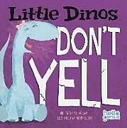 Reliure en carton indéchirable Little Dinos Don't Yell de Michael Dahl