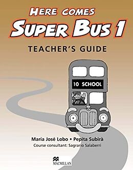 Broché Here Comes Super Bus 1 Teacher Book Swiss edition de Maria Jose; Subira, Pepita Lobo