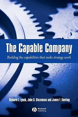 E-Book (pdf) The Capable Company von Richard Lynch, John Diezemann, James F. Dowling