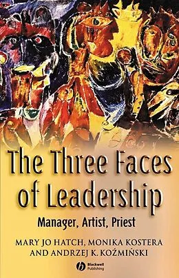 E-Book (pdf) The Three Faces of Leadership von Mary Jo Hatch, Monika Kostera, Andrzej K. Kozminski