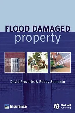 E-Book (pdf) Flood Damaged Property von David G. Proverbs, Robby Soetanto