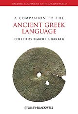 Livre Relié A Companion to the Ancient Greek Language de Egbert J. (Yale University, Usa) Bakker