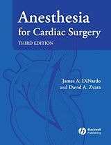 Fester Einband Anesthesia for Cardiac Surgery von James A. (Harvard Medical School, Boston, MA, USA) DiNardo, David A. (Children's Hospital Boston, Boston, MA, USA; Ohio Stat