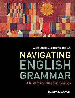 Livre Relié Navigating English Grammar de Anne Lobeck, Kristin Denham