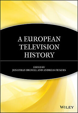 Couverture cartonnée A European Television History de Jonathan Bignell, Andreas Fickers