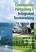 E-Book (pdf) Construction Partnering and Integrated Teamworking von Gill Thomas, Mike Thomas