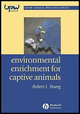 E-Book (pdf) Environmental Enrichment for Captive Animals von Robert J. Young