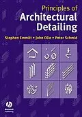 E-Book (pdf) Principles of Architectural Detailing von Stephen Emmitt, John Olie, Peter Schmid