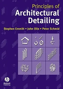 E-Book (pdf) Principles of Architectural Detailing von Stephen Emmitt, John Olie, Peter Schmid