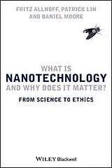 Kartonierter Einband What Is Nanotechnology and Why Does It Matter? von Allhoff Fritz, Lin Patrick, Moore Daniel