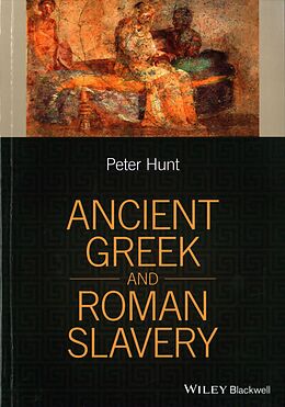 Couverture cartonnée Ancient Greek and Roman Slavery de Peter Hunt