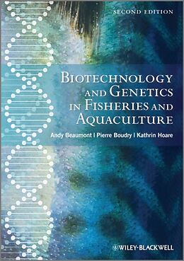 Fester Einband Biotechnology and Genetics in Fisheries and Aquaculture von Andy (University of Bangor) Beaumont, Pierre (IFREMER) Boudry, Kathryn (University of Bangor) Hoare
